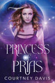 Princess of Prias by Courtney Davis