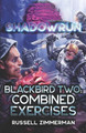 Shadowrun: Blackbird Two: Combined Exercises Russell Zimmerman 9781638611103