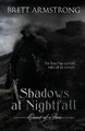 Shadows at Nightfall by Brett Armstrong