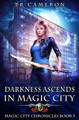 Darkness Ascends in Magic City by Tr Cameron