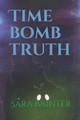 Time Bomb Truth by Sara Beth Bainter