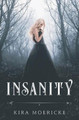 Insanity by Kira Moericke