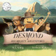 Desmond and His Mighty Adventures by R C Wittig