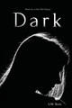 Dark by A M Bain