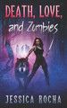 Death, Love, and Zombies by Scott Rocha