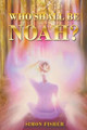 Who Shall Be Noah? Simon Fisher 9781789557541