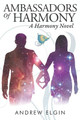 Ambassadors Of Harmony by Andrew Elgin