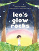 Leo's Glow Rocks by Clinton Fairbanks