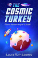 The Cosmic Turkey by Laura Ruth Loomis