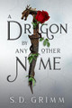 A Dragon by Any Other Name S D Grimm 9781953419477