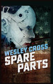 Spare Parts Wesley Cross 9781955747073
