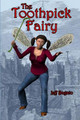 The Toothpick Fairy by Jeff Bagato