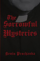 The Sorrowful Mysteries by Kevin Prochaska