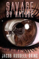 Savage by Nature by Jacob Russell Dring