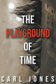The Playground of Time by Carl Jones