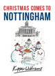 Christmas Comes to Nottingham by Kipper Williams