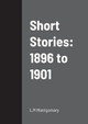 Short Stories by L M Montgomery