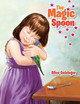 The Magic Spoon by Alice Geisinger