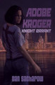 Adobe Kroger: Knight Errant Dan Sacharow 9781475990089