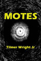 Motes by Tilmer Wright, Jr