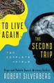 To Live Again and The Second Trip by Robert Silverberg