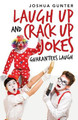 Laugh up and Crack up Jokes: Guarantees Laugh Joshua Gunter 9781489732576
