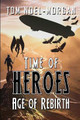 Time of Heroes by Tom Noel-Morgan