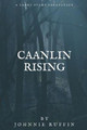 Caanlin Rising by Johnnie Ruffin