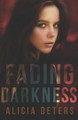 Fading Darkness by Alicia Deters