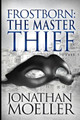 Frostborn: The Master Thief Jonathan Moeller 9781499173925