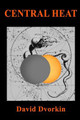 Central Heat David Dvorkin 9781507670019