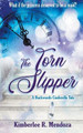 The Torn Slipper by Kimberlee R Mendoza