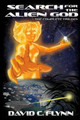 Search for the Alien God - The Complete Trilogy by David C Flynn