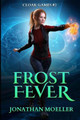 Cloak Games: Frost Fever Jonathan Moeller 9781523617852
