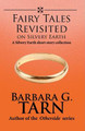 Fairy Tales Revisited on Silvery Earth by Barbara G Tarn