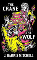 The Crane and the Wolf by J Darris Mitchell