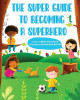 The Super Guide to Becoming a Superhero Michael Delorenzo 9781639446292