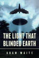 The Light That Blinded Earth by Adam Waite