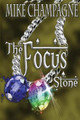 The Focus Stone by Mike Champagne