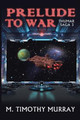 Prelude to War: Thumar Saga 3 M Timothy Murray 9781669849209