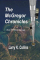 The McGregor Chronicles: Book 5 - Nina's Revenge Larry K Collins 9781719920681