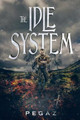 The Idle System: The New Journey Pegaz A 9781724018403