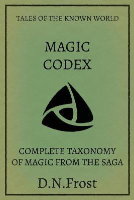Magic Codex of the Known World by D N Frost - SciFier.com