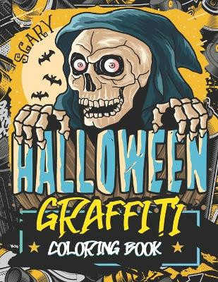 Graffiti Coloring Book: A Collection of Graffiti and Street art