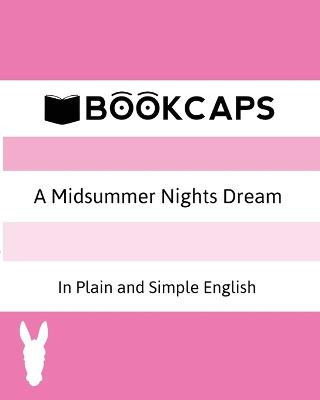 A Midsummer Nights Dream In Plain and Simple English (A Modern ...