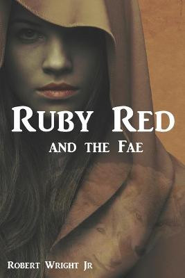 Ruby Red and the Fae Robert Wright, Jr 9798475871249 - SciFier.com