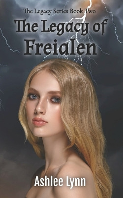 The Legacy of Freialen Ashlee Lynn 9798394981524 - SciFier.com