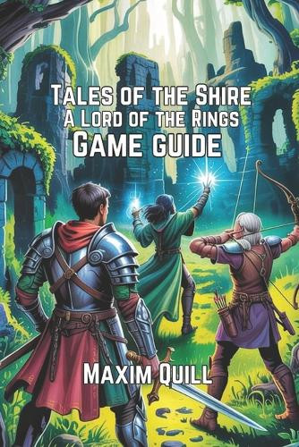 Tales of the Shire: A Lord of the Rings Game Guide: Unlocking Secrets ...