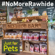 Just (for Pets) say NO to Rawhide!