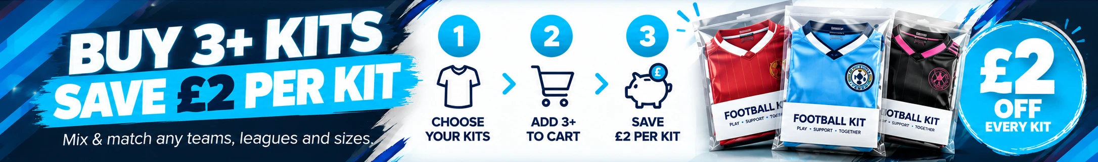 Buy 3 or more football kits and save £2 per kit